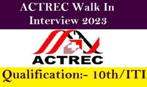 ACTREC Walk In Interview 2023