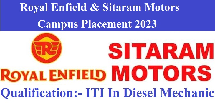 Royal Enfield & Sitaram Motors Campus Placement 2023