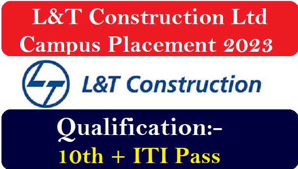 Larsen & Turbo Construction Ltd Campus Placement 2023