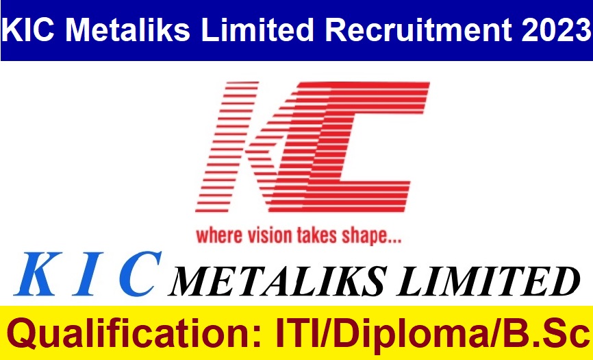 KIC Metaliks Limited Recruitment 2023
