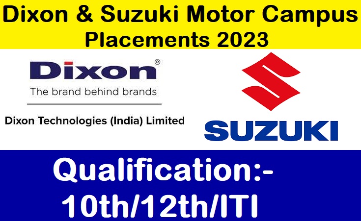 Dixon & Suzuki Motor Campus Placements 2023