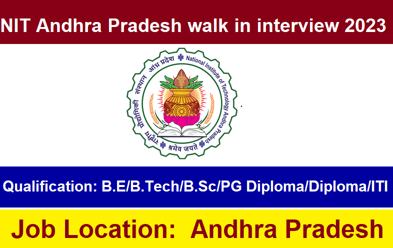 NIT Andhra Pradesh walk in interview 2023