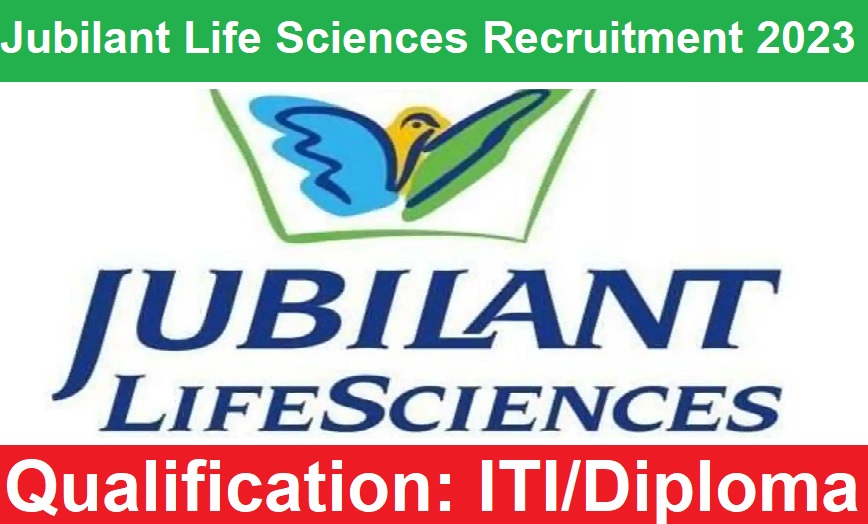  Jubilant Life Sciences Limited Recruitment 2023
