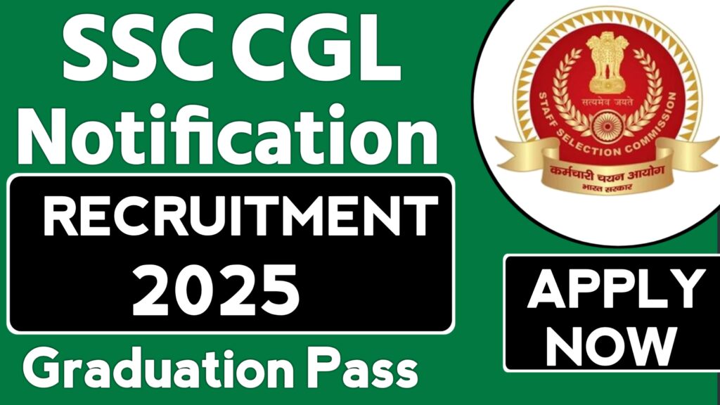 SSC CGL Recruitment 2025
SSC CGL Recruitment 2025 Overview
Recruitment Organization Staff Selection Commission (SSC)
Post Name Various Graduate Level Posts
Advt No. SSC CGL 2025
Vacancies 14582 (Tentative)
Salary/ Pay Scale Varies Post Wise
Job Location All India
Last Date to Apply 04 July 2025
Mode of Apply Online
Category Centre Govt Jobs
Official Website ssc.nic.in
Join Telegram Group Click Here
Application Fees
Gen/ OBC/ EWS: ₹ 100/-
SC/ST/ PWD: ₹ 0/-
Payment Mode: Online
Important Dates
Event Date
Apply Online Start 09 June 2025
Last Date to Apply 04 July 2025
SSC CGL 2025 Tier-I Exam Date 13-30 August 2025
Post Details, Eligibility & Qualification
The age limit for SSC CGL Recruitment 2025 is between 18 and 32 years (Varies Post Wise). Age Limit Count as on 01 August 2025. Age relaxation will be provided according to government regulations: 3 years for OBC, 5 years for SC/ST, and 10 years for PWD candidates.
Post Code Post Name & Department Eligibility Criteria as on 01-08-2025
01 Assistant Audit Officer in India Audit & Account Bachelor Degree in Any Stream.
02 Assistant Account Officer in India Audit & Account Bachelor Degree in Any Stream.
03 Assistant Section Officer in Central Secretariat Service Bachelor Degree in Any Stream.
04 Assistant Section Officer in Intelligence Bureau Bachelor Degree in Any Stream.
05 Assistant Section Officer in Ministry of Railway Bachelor Degree in Any Stream.
06 Assistant Section Officer in Ministry of External Affairs Bachelor Degree in Any Stream.
07 Assistant Section Officer in AFHQ Bachelor Degree in Any Stream.
08 Assistant in Other Ministries/ Dept./ Org. Bachelor Degree in Any Stream.
09 Assistant in Other Ministries/ Dept./ Org. Bachelor Degree in Any Stream.
10 Assistant Section Officer in Other Ministries/ Dept./ Org. Bachelor Degree in Any Stream.
11 Inspector of Income Tax in CBDT Bachelor Degree in Any Stream.
12 Inspector (Central Excise) in CBIC Bachelor Degree in Any Stream.
13 Inspector (Preventive Officer) in CBIC Bachelor Degree in Any Stream.
14 Inspector (Examiner) in CBIC Bachelor Degree in Any Stream.
15 Asst. Enforcement Officer Dept. of Revenue Bachelor Degree in Any Stream.
16 Sub Inspector in CBI Bachelor Degree in Any Stream.
17 Inspector Posts in DOP Bachelor Degree in Any Stream.
18 Inspector in Central of Narcotics Bachelor Degree in Any Stream.
19 Assistant/Superintendent in Indian Coast Guard Bachelor Degree in Any Stream.
20 Assistant in Other Ministries/ Dept./ Org. Bachelor Degree in Any Stream.
21 Assistant in (NCLAT) Bachelor Degree in Any Stream.
22 Research Assistant (NHRC) Bachelor Degree in Any Stream.
23 Divisional Accountant in Offices C & AG Bachelor Degree in Any Stream.
24 Sub Inspector in NIA Bachelor Degree in Any Stream.
25 Junior Statistical Officer in MSPI Bachelor Degree in Any Stream with at Least 60% Marks in Math Subject in 12th Standard OR Bachelor Degree with Statistics Subject.
26 Statistical
Investigator Grade-II in RGI Bachelor Degree in Any Stream with Statistics as a Subject
27 Auditor in C & AG Bachelor Degree in Any Stream.
28 Auditor in Other Ministries/ Dept. Bachelor Degree in Any Stream.
29 Auditor in CGDA Bachelor Degree in Any Stream.
30 Accountant in C & AG Bachelor Degree in Any Stream.
31 Accountant / Junior Accountant in Other Ministry Dept. Bachelor Degree in Any Stream.
32 Sr. Secretarial Assistant in Ministry of Electronics and
Information Technology Bachelor Degree in Any Stream.
33 Sr. Secretarial Asst./UDC in CGO/ CSCS Bachelor Degree in Any Stream.
34 Tax Assistant in CBDT Bachelor Degree in Any Stream.
35 Tax Assistant in CBIC Bachelor Degree in Any Stream.
36 Sub Inspector in CBN Bachelor Degree in Any Stream.
SSC CGL Recruitment 2025 Selection Process
The Selection Process for SSC CGL Examination 2025 includes the following Stages:
Tier-1: Written Exam (CBT)
Tier-2: Written Exam (CBT)
Tier-3: Descriptive Test (Essay, Letter)
Tier-4: DEST/ CPT
Document Verification
Medical Examination
How to Apply for SSC CGL Recruitment 2025
Follow these steps to apply for the SSC CGL 2025
Check the eligibility from the SSC CGL 2025 Notification PDF given below
Click on the Apply Online Link given below or visit the website www.ssc.nic.in
Fill out the application form
Upload the required documents
Pay Fees
Print the Application Form
Important Links
Form Apply Last Date 04 July 2025
Official Notification PDF Notification
Apply Online Form Apply Online
SSC Official Website Click Here
Check Other Govt Jobs Click Here