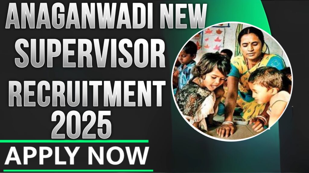 Anganwadi Supervisor Recruitment 2025