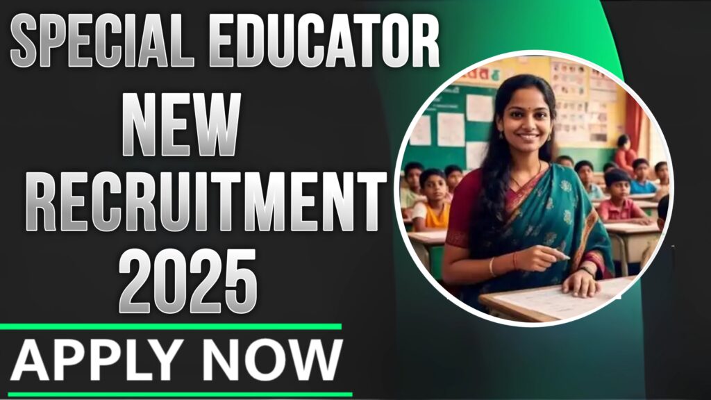 Special Educator Recruitment 2025